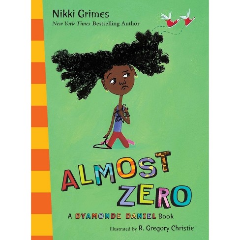 Almost Zero - (dyamonde Daniel Book) By Nikki Grimes (hardcover) : Target