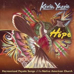 Kevin Yazzie - Hope: Harmonized Peyote Songs Of The Native American Church (CD) - 1 of 1