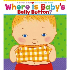 Where Is Baby's Belly Button? - Lift-the-Flap Books (Hardcover) by Karen Katz - 1 of 2