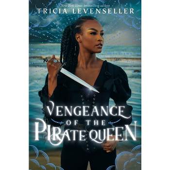 Vengeance of the Pirate Queen - (Daughter of the Pirate King) by  Tricia Levenseller (Hardcover)