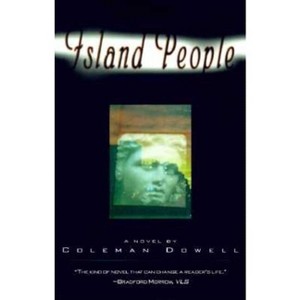 Island People - (American Literature) by  Coleman Dowell (Paperback) - 1 of 1