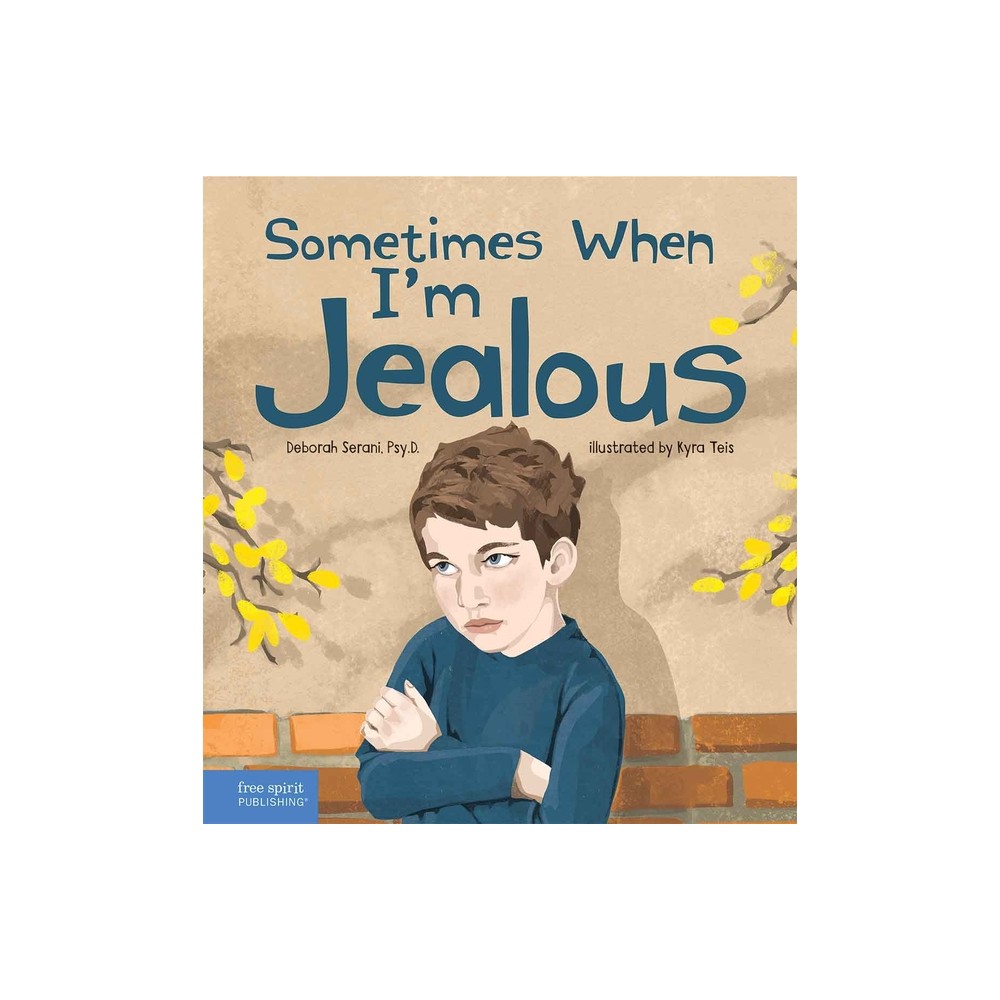 Sometimes When Im Jealous - by Deborah Serani (Hardcover)