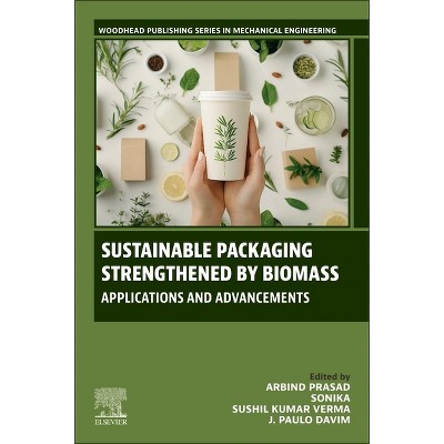 Sustainable Packaging Strengthened by Biomass - (Woodhead Publishing Reviews: Mechanical Engineering) (Paperback)