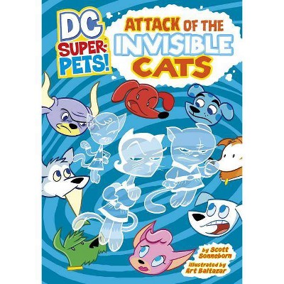 Attack of the Invisible Cats - (DC Super-Pets) by  Scott Sonneborn (Paperback)