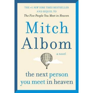 The Next Person You Meet in Heaven - by  Mitch Albom (Paperback) - 1 of 1