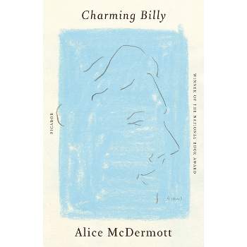Charming Billy - by  Alice McDermott (Paperback)