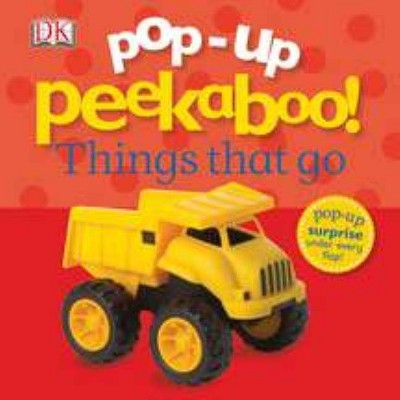 Pop-Up Peekaboo! Things That Go - by  DK (Board Book)