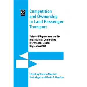 Competition and Ownership in Land Passenger Transport - by  Rosario Macario & Jose Manuel Viegas & David A Hensher (Hardcover) - 1 of 1