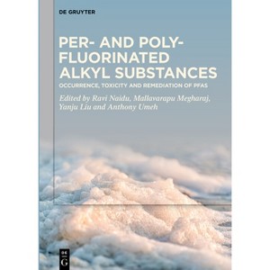 Per- And Polyfluorinated Alkyl Substances - by  Ravi Naidu & Megh Mallavarapu & Yanju Liu & Anthony Umeh (Hardcover) - 1 of 1