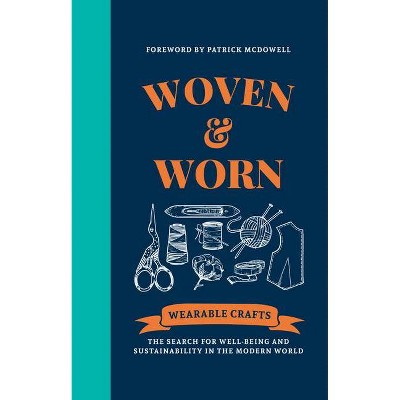 Woven & Worn - by  Canopy Press (Hardcover)