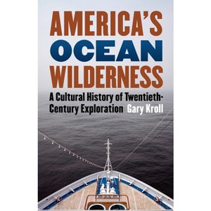America's Ocean Wilderness - by  Gary Kroll (Hardcover) - 1 of 1