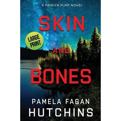 Skin and Bones (A Patrick Flint Novel) - Large Print by  Pamela Fagan Hutchins (Paperback)