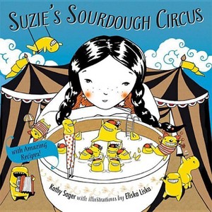 Suzie's Sourdough Circus - by  Kathy Sager (Hardcover) - 1 of 1