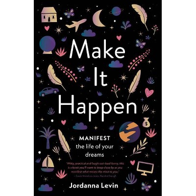 Make It Happen - by  Jordanna Levin (Paperback)