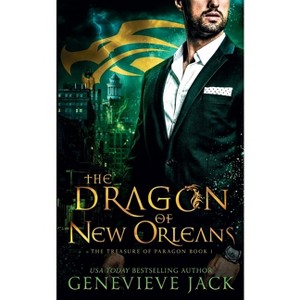 The Dragon of New Orleans - (Treasure of Paragon) by  Genevieve Jack (Paperback) - 1 of 1