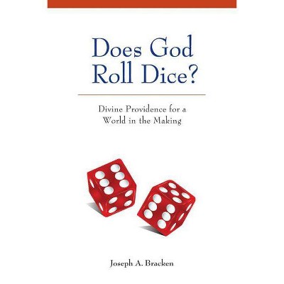 Does God Roll Dice? - by  Joseph Bracken (Paperback)