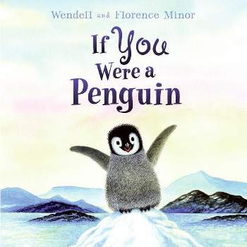 If You Were a Penguin - by Florence Minor