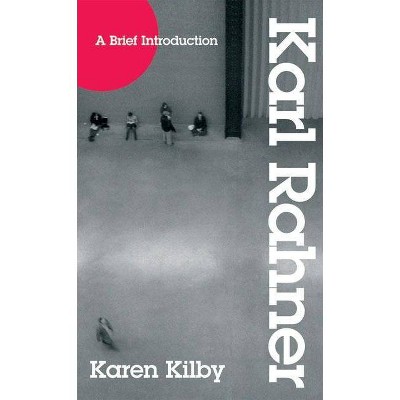 A Brief Introduction to Karl Rahner - by  Karen Kilby (Paperback)