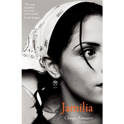 Jamilia - by  Chingiz Aïtmatov (Paperback)