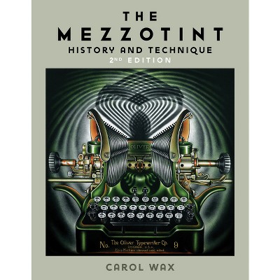 The Mezzotint - 2nd Edition by  Carol Wax (Hardcover)