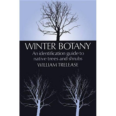 Winter Botany - by  William Trelease (Paperback)
