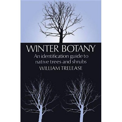 Winter Botany - by  William Trelease (Paperback)