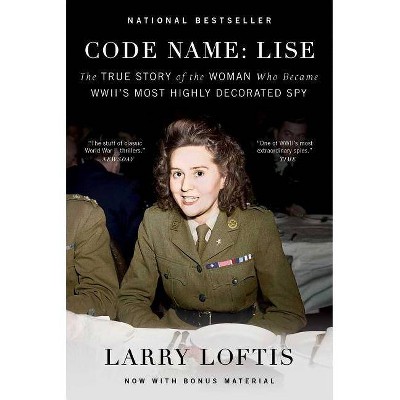 Code Name: Lise - by  Larry Loftis (Paperback)