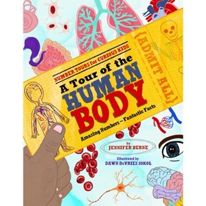 A Tour of the Human Body - (Number Tours for Curious Kids) by  Jennifer Berne (Hardcover) - 1 of 1