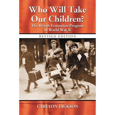 Who Will Take Our Children? - by  Carlton Jackson (Paperback)