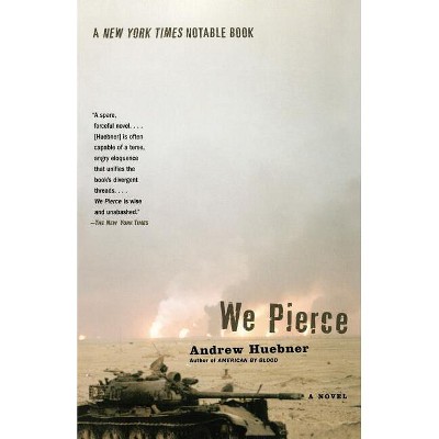 We Pierce - by  Andrew Huebner (Paperback)