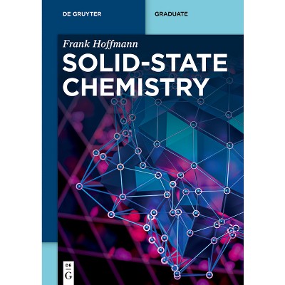 Solid-State Chemistry - (De Gruyter Textbook) by  Frank Hoffmann (Paperback)
