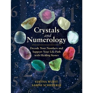Crystals and Numerology - by  Editha Wuest & Sabine Schieferle (Paperback) - 1 of 1