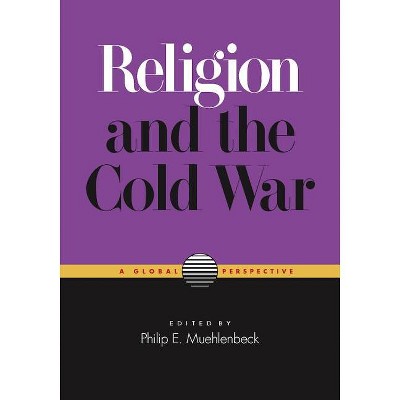 Religion and the Cold War - by  Philip E Muehlenbeck (Hardcover)