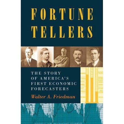 Fortune Tellers - by  Walter Friedman (Hardcover)