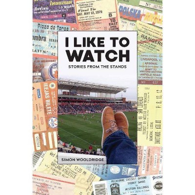  I Like To Watch - by  Simon Wooldridge (Paperback) 