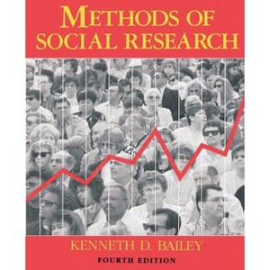 Methods of Social Research, 4th Edition - by  Kenneth Bailey (Paperback) - 1 of 1