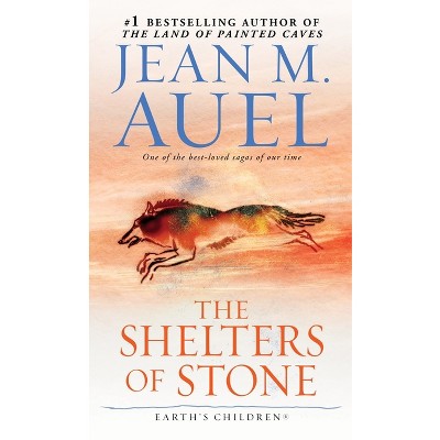 The Shelters of Stone - (Earth's Children) by  Jean M Auel (Paperback)