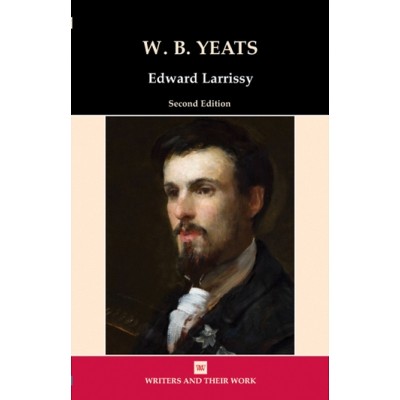 W. B. Yeats - (Writers and Their Work) 2nd Edition by  Edward Larrissy (Paperback)