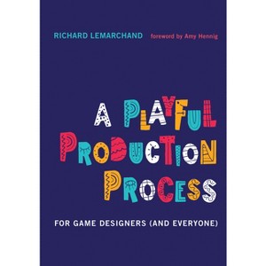 A Playful Production Process - by  Richard Lemarchand (Hardcover) - 1 of 1