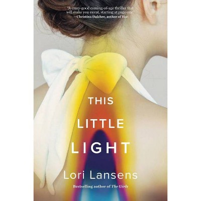 This Little Light - by  Lori Lansens (Hardcover)