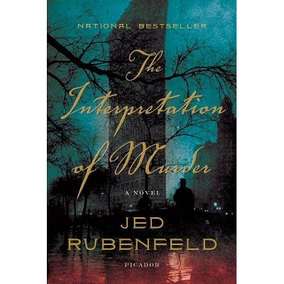 Interpretation of Murder - by  Jed Rubenfeld (Paperback)