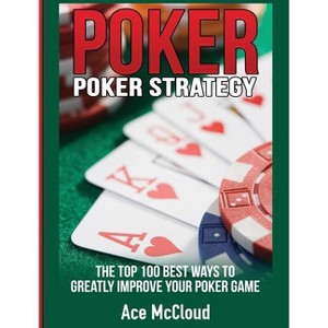 Poker Strategy - (Poker & Texas Hold'em Winning Hands Systems Tips) by Ace McCloud - 1 of 1