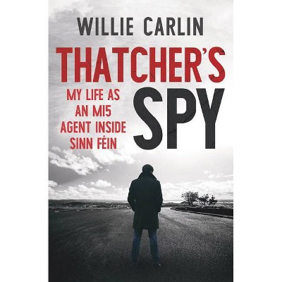 Thatcher's Spy - 2nd Edition by  Willie Carlin (Paperback)