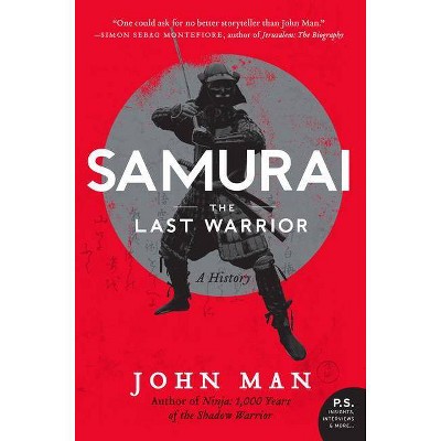 Samurai: The Last Warrior - (P.S.) by  John Man (Paperback)