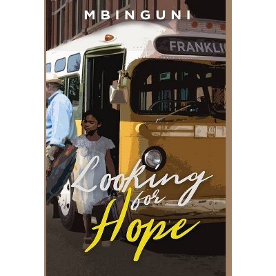 Looking for Hope - by  Mbinguni (Hardcover)