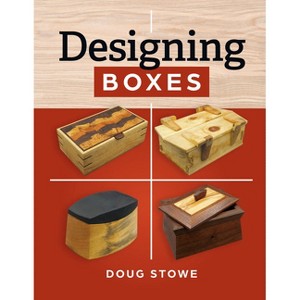 Designing Boxes - by  Doug Stowe (Paperback) - 1 of 1