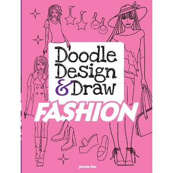 Doodle Design & Draw Fashion - (Dover Doodle Books) by  Jennie Sun (Paperback)