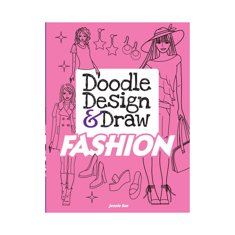 Doodle Design & Draw Fashion - (Dover Doodle Books) by  Jennie Sun (Paperback), 1 of 2