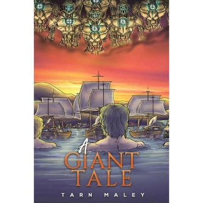 A Giant Tale - by  Tarn Maley (Paperback)