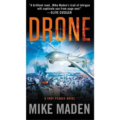 Drone - (Troy Pearce Novel) by  Mike Maden (Paperback)